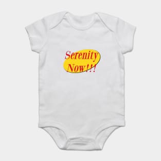 Serenity Now!!! Baby Bodysuit